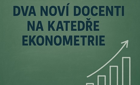 Noví docenti na katedře ekonometrie